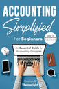 Accounting Simplified for Beginners: Guide to Accounting for Small Businesses and Entrepreneurs: An Essential Guide to Accounting Principles - Paperback