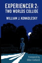 Experiencer 2: Two Worlds Collide - Paperback