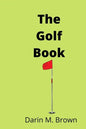 The Golf Book: Introduction To Game Of Life. - Paperback