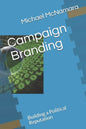 Campaign Branding: Building a Political Reputation - Paperback