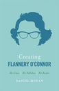 Creating Flannery O'Connor: Her Critics, Her Publishers, Her Readers - Hardcover