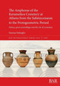 The Amphorae of the Kerameikos Cemetery at Athens from the Submycenaean to the Protogeometric Period: Pottery, grave assemblages and the rite of crema - Paperback