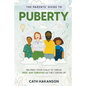 The Parents' Guide to Puberty: Helping your child to thrive (not just survive) as they grow up - Paperback