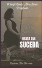 Hasta que Suceda: Manifestando Atmosferas Profeticas - Paperback