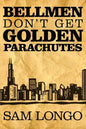 Bellmen Don't Get Golden Parachutes - Paperback