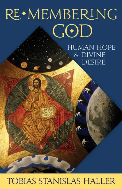 Re-Membering God: Human Hope and Divine Desire - Paperback