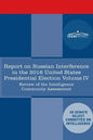 Report of the Select Committee on Intelligence U.S. Senate on Russian Active Measures Campaigns and Interference in the 2016 U.S. Election, Volume IV: - Paperback