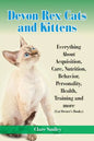 Devon Rex Cats and Kittens Everything about Acquisition, Care, Nutrition, Behavior, Personality, Health, Training and More (Cat Owner's Books) - Paperback