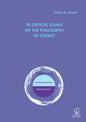 50 Critical Essays on the Philosophy of Science - Paperback