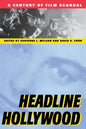 Headline Hollywood: A Century of Film Scandal - Paperback
