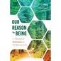 Our Reason for Being: An Exposition of Ecclesiastes on the Meaning of Life - Paperback