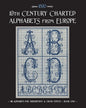 19th Century Charted Alphabets from Europe: for Needlepoint & Cross Stitch - Paperback