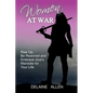 Women At War: Rise Up, Be Restored and Embrace God's Mandate for Your Life - Paperback