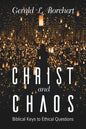 Christ and Chaos: Biblical Keys to Ethical Questions - Paperback
