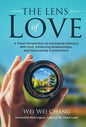The Lens of Love: A Fresh Perspective on Increasing Intimacy with God, Enhancing Relationships, and Discovering Contentment - Hardcover