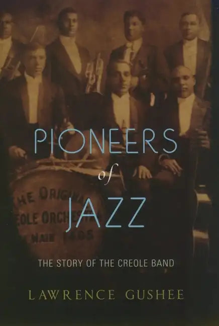 Pioneers of Jazz: The Story of the Creole Band - Paperback