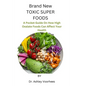 Brand New Toxic Super Foods: A Pocket Guide On How High Oxalate Foods Can Affect Your Health - Paperback