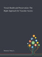 Vessel Health and Preservation: The Right Approach for Vascular Access - Hardcover