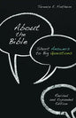 About the Bible: Short Answers to Big Questions, Revised and Expanded Edition - Paperback