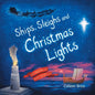 Ships, Sleighs and Christmas Lights: The Origins of Saint Nicholas - Paperback