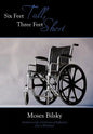 Six Feet Tall, Three Feet Short: Outlook on Life, A Collection of Reflections from a Wheelchair - Hardcover