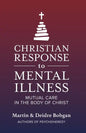 Christian Response to Mental Illness: Mutual Care in the Body of Christ - Paperback