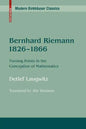 Bernhard Riemann 1826-1866: Turning Points in the Conception of Mathematics - Paperback