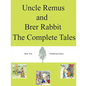Uncle Remus and Brer Rabbit The Complete Tales - Paperback