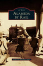 Alameda by Rail - Hardcover
