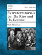 Extraterritoriality: Its Rise and Its Decline - Paperback