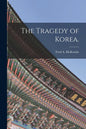 The Tragedy of Korea. - Paperback