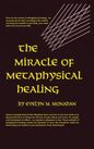 Miracle of Metaphysical Healing - Hardcover