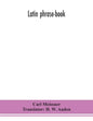 Latin phrase-book - Paperback