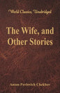 The Wife, and Other Stories (World Classics, Unabridged) - Paperback