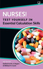 Nurses! Test Yourself in Essential Calculation Skills - Paperback