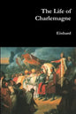 The Life of Charlemagne - Paperback