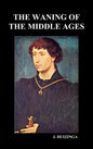 The Waning of the Middle Ages (Hardback) - Hardcover