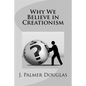 Why We Believe in Creationism - Paperback