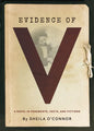 Evidence of V: A Novel in Fragments, Facts, and Fictions - Paperback