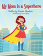 My Mom Is a Superhero - Hardcover