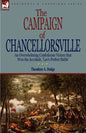 The Campaign of Chancellorsville: an Overwhelming Confederate Victory that Won the Accolade, 'Lee's Perfect Battle' - Paperback