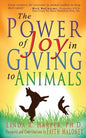 The Power of Joy in Giving to Animals - Paperback