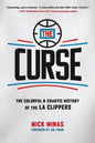 The Curse: The Colorful & Chaotic History of the LA Clippers - Paperback