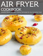 Air Fryer Cookbook: Essential Recipes and Easy Cooking Techniques for Any Convection Oven - Paperback