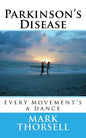 Parkinson's Disease: every movement's a dance - Paperback