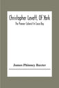 Christopher Levett, Of York; The Pioneer Colonist In Casco Bay - Paperback