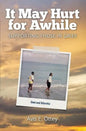 It May Hurt for Awhile: Supporting Those in Grief - Paperback