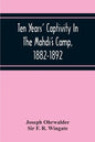 Ten Years' Captivity In The Mahdi'S Camp, 1882-1892 - Paperback