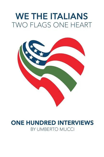 We the Italians. Two flags, One heart. One hundred interviews about Italy and the US - Paperback
