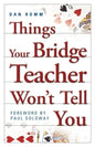 Things Your Bridge Teacher Won't Tell You - Paperback